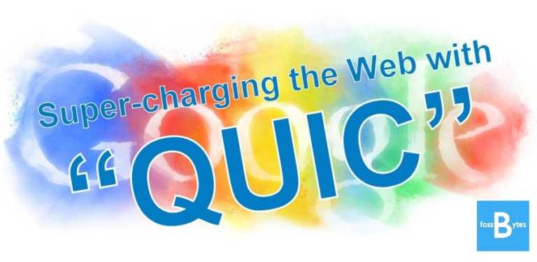 Google Speeding Up the Web with “QUIC”, Already Tested It On You