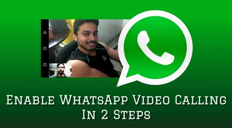 How To Enable “WhatsApp Video Calling” Feature On Your Android Smartphone?